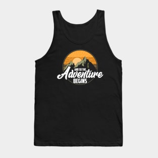 And So The Adventure Begins Camping Hiking Tank Top